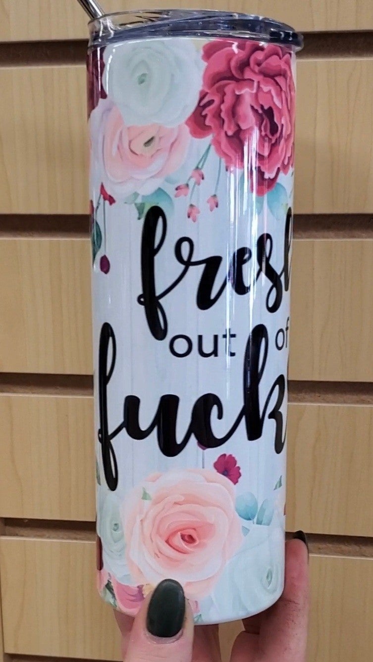 Fresh out tumbler